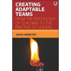 Creating Adaptable Teams: From the Psychology of Coaching to the Practice of Leaders