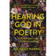 Hearing God in Poetry: Fifty Poems for Lent and Easter