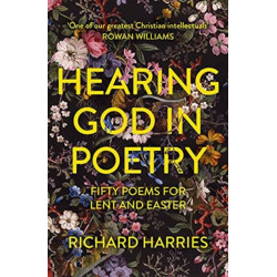 Hearing God in Poetry: Fifty Poems for Lent and Easter