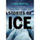 Stories of Ice: Adventure, Commerce and Creativity on Canada's Glaciers