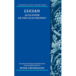 Lucian: Alexander Or The False Prophet