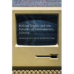 William Gibson and the Future of Contemporary Culture
