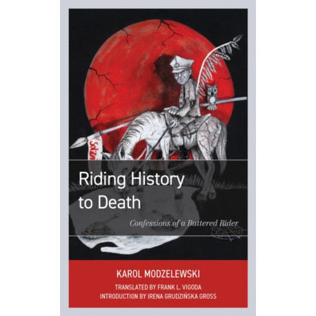 Riding History to Death: Confessions of a Battered Rider