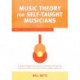 Music Theory for the Self-Taught Musician: Level 2: Harmony, Composition, and Improvisation