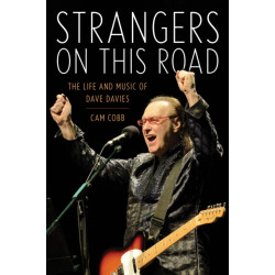 Strangers on This Road: The Life and Music of Dave Davies