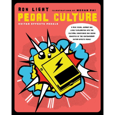 Pedal Culture: Guitar Effects Pedals as Cultural Artifacts