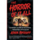 The Horror of It All: One Moviegoer's Love Affair with Masked Maniacs, Frightened Virgins, and the Living Dead...
