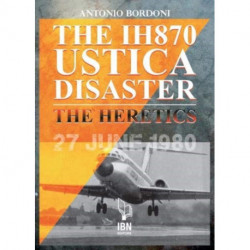 The IH 870 Ustica Disaster: The Heretics