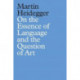 On the Essence of Language and the Question of Art
