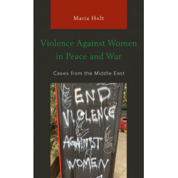 Violence Against Women in Peace and War: Cases from the Middle East