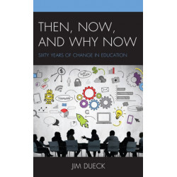 Then, Now, and Why Now: Sixty Years of Change in Education