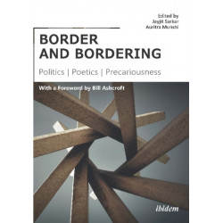 border and bordering: Politics, Poetics, Precariousness