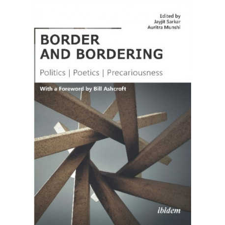 border and bordering: Politics, Poetics, Precariousness