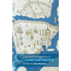 The Cambridge Companion to Constantinople
