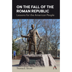 On the Fall of the Roman Republic: Lessons for the American People