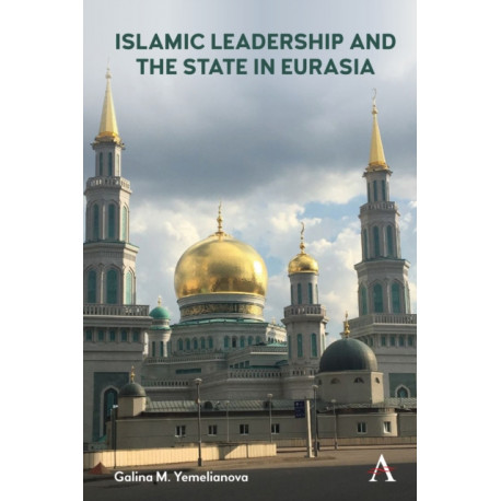 Islamic Leadership and the State in Eurasia