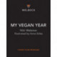 My Vegan Year: The Young Person's Seasonal Guide to Going Vegan