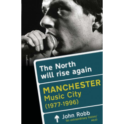 The North Will Rise Again: Manchester Music City 1976-1996