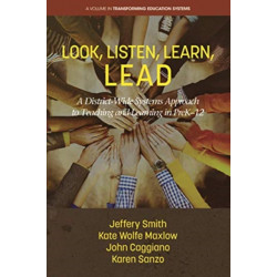 Look, Listen, Learn, LEAD: A District-Wide Systems Approach to Teaching and Learning in PreK-12