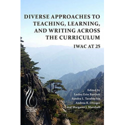 Diverse Approaches to Teaching, Learning, and Writing Across the Curriculum: IWAC at 25