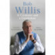 Bob Willis: A Cricketer and a Gentleman: The Sunday Times Bestseller