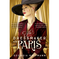 The Dressmaker of Paris: 'A story of loss and escape, redemption and forgiveness. Fans of Lucinda Riley will adore it' (Sunday Express)