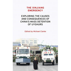 The Xinjiang Emergency: Exploring the Causes and Consequences of China’s Mass Detention of Uyghurs