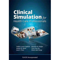 Clinical Simulation for Healthcare Professionals