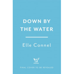 Down By The Water: The compulsive page turner you won't want to miss