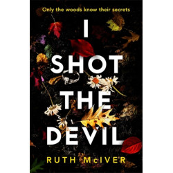 I Shot the Devil: a gripping and heart-stopping thriller from an award-winning author