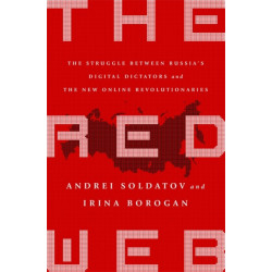 The Red Web: The Kremlin's Wars on the Internet
