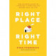 Right Place, Right Time: The Ultimate Guide to Choosing a Home for the Second Half of Life