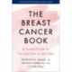 The Breast Cancer Book: A Trusted Guide for You and Your Loved Ones