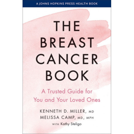 The Breast Cancer Book: A Trusted Guide for You and Your Loved Ones
