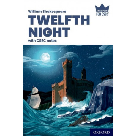 Shakespeare for CSEC: Twelfth Night with CSEC Notes