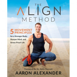 The Align Method: A Modern Movement Guide to Awaken and Strengthen Your Body and Mind