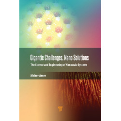 Gigantic Challenges, Nano Solutions: The Science and Engineering of Nanoscale Systems