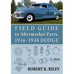 Field Guide to Aftermarket Parts, 1946-1948 Dodge
