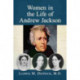Women in the Life of Andrew Jackson