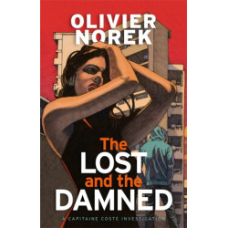 The Lost and the Damned: A gritty, gripping crime novel set in France's most dangerous suburb