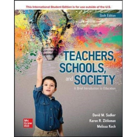 Teachers Schools and Society: A Brief Introduction to Education ISE