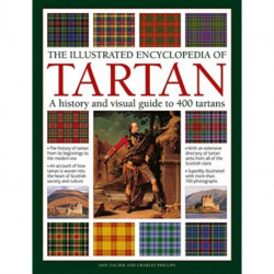 Tartan, The Illustrated Encyclopedia of: A history and visual guide to 750 tartans