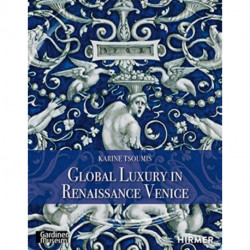 Maiolica in Renaissance Venice: Ceramics and Luxury at the Crossroads