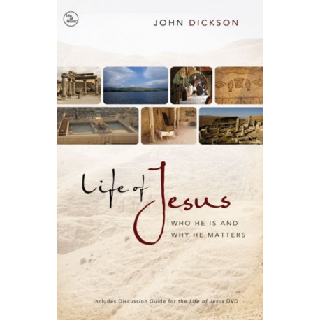 Life of Jesus: Who He Is and Why He Matters