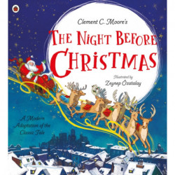 The Clement C. Moore's The Night Before Christmas: A Modern Adaptation of the Classic Tale