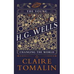 The Young H.G. Wells: Changing the World