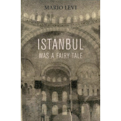 Istanbul Was a Fairy Tale