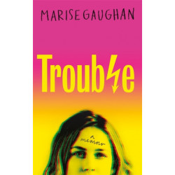Trouble: A memoir