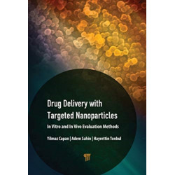 Drug Delivery with Targeted Nanoparticles: In Vitro and In Vivo Evaluation Methods