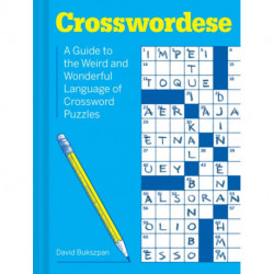 Crosswordese: A Guide to the Weird and Wonderful Language of Crossword Puzzles